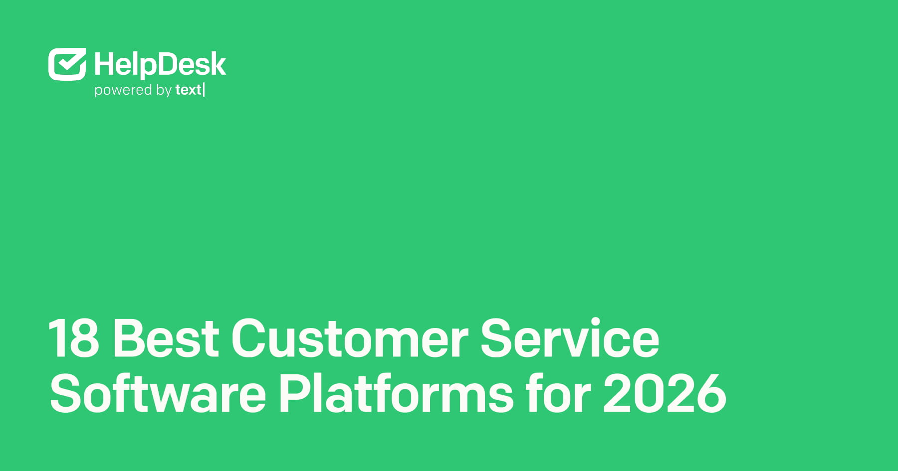 18 Best Customer Service Software Platforms for 2026 (Tested & Compared) article cover