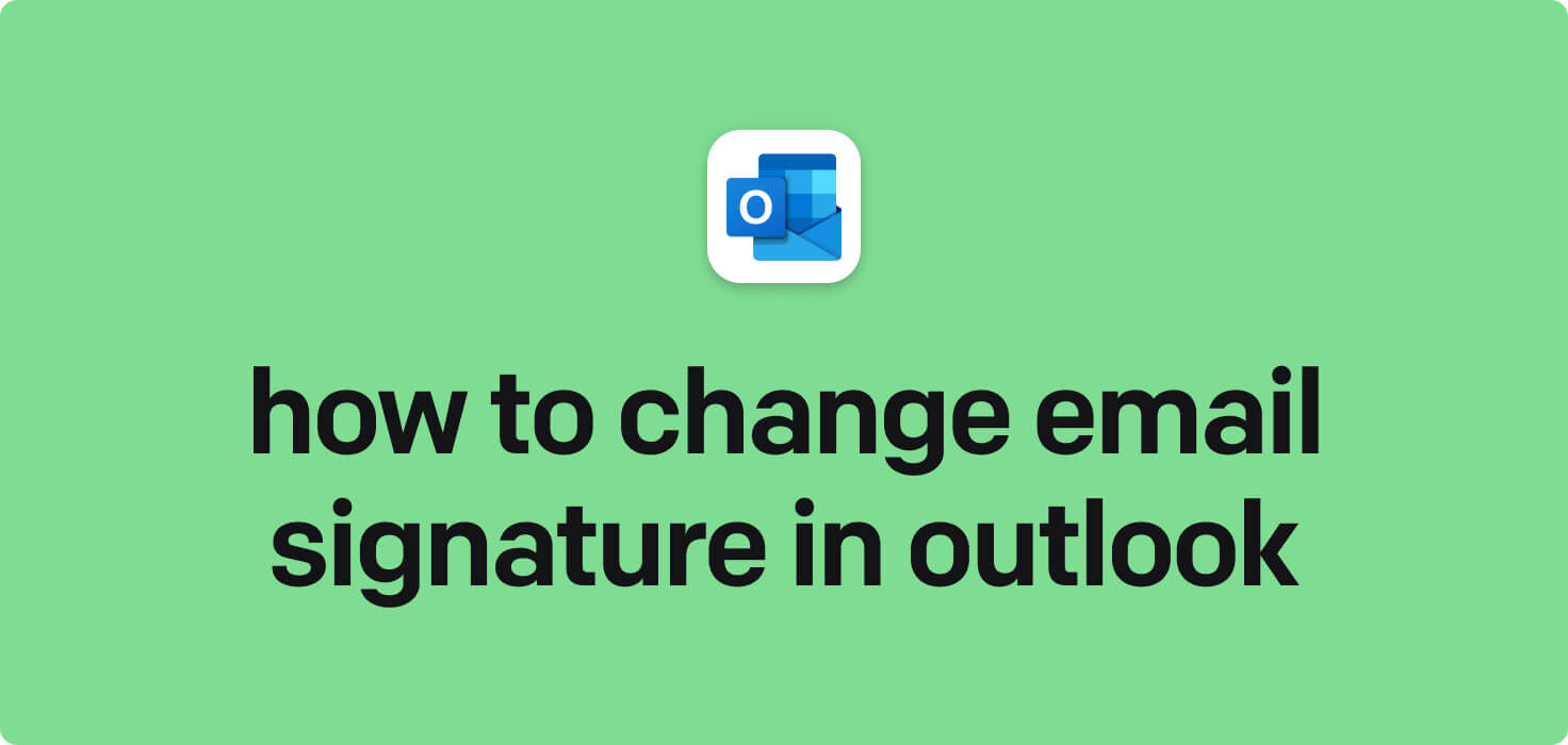 How to change email signature in Outlook in 2025