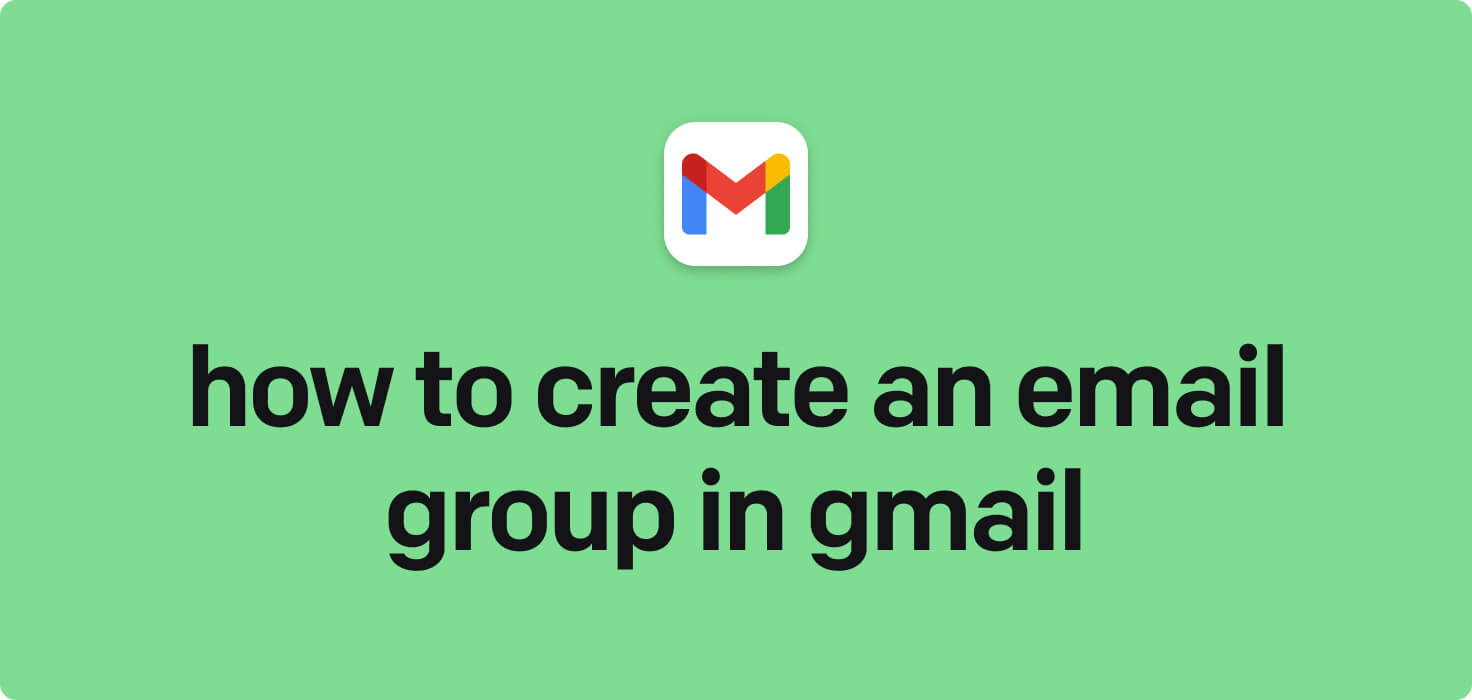 How to create an email group in Gmail in 2025