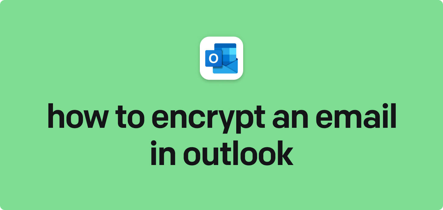 How to encrypt an email in Outlook in 2025