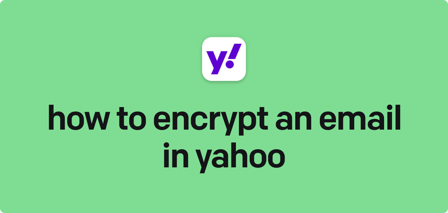 How to encrypt an email in Yahoo in 2025