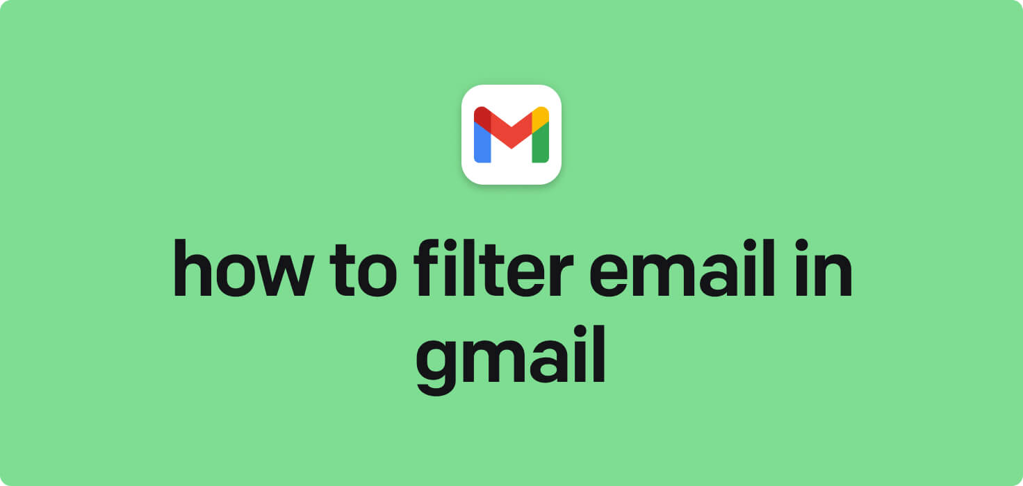 How to filter email in Gmail in 2025