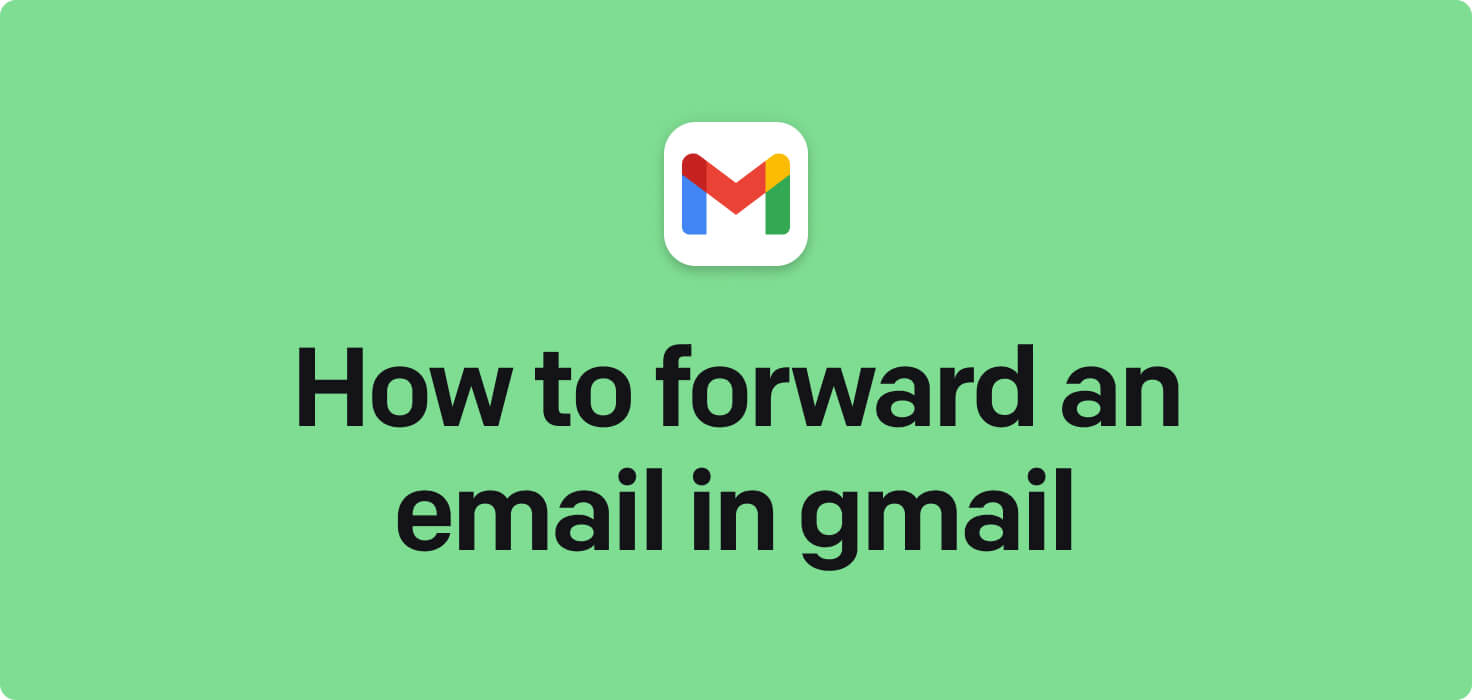 How to forward an email in Gmail in 2025