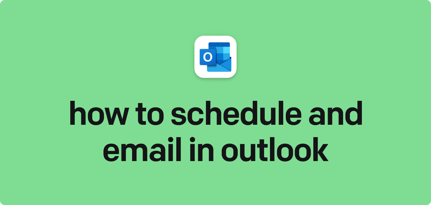 How to schedule an email in Outlook in 2025