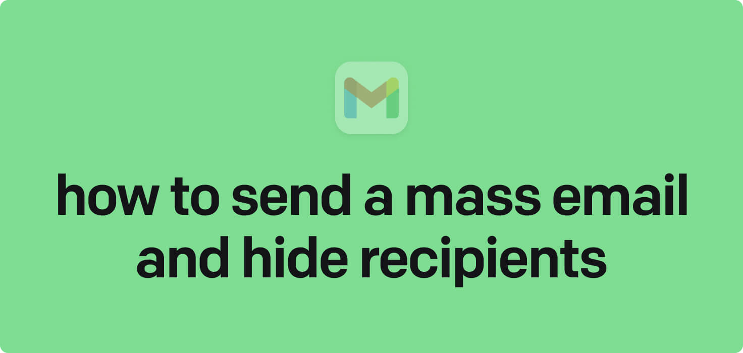 How to send a mass email and hide recipients in 2025