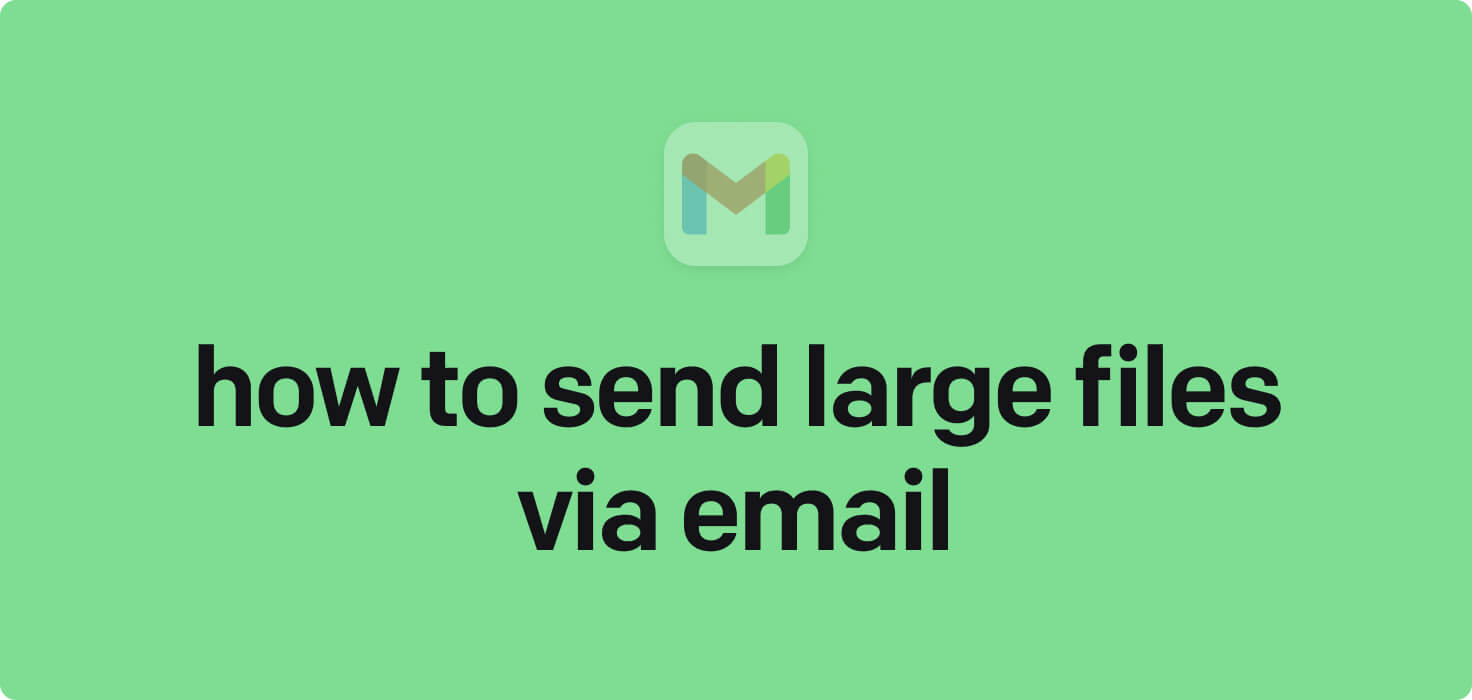 How to send large files via email in 2025