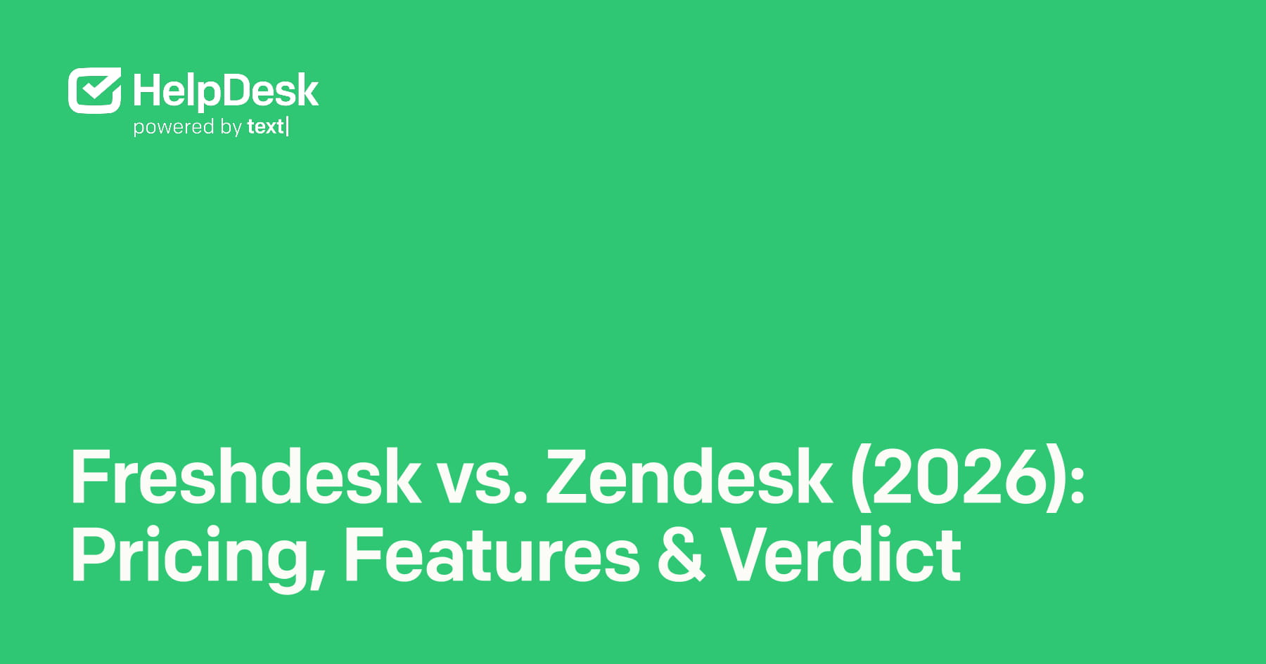 Freshdesk vs. Zendesk (2026): Pricing, Features & Verdict article cover