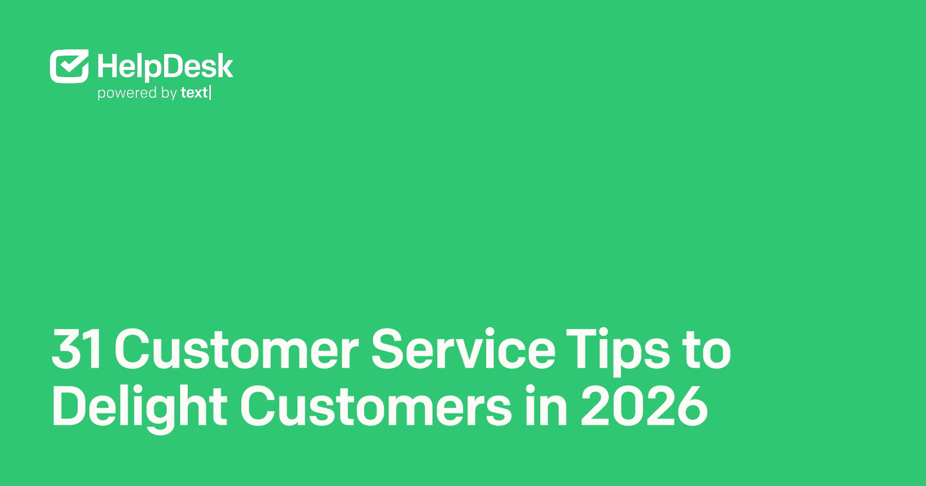 31 Customer Service Tips to Delight Customers in 2026 article cover